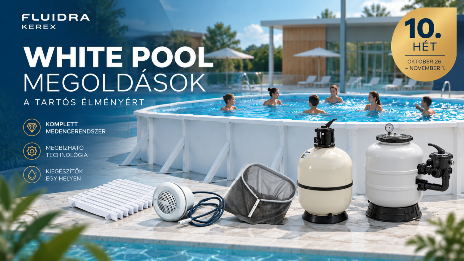 Fluidra Kerex 10. heti White Pool kiemelkedő ajánlatok – fehér medence és kiegészítői