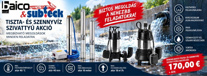 Csőkút- és szennyvízszivattyú akció – BAICO és SUBTECK termékek